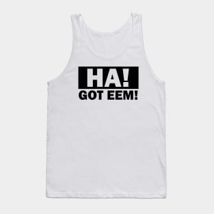 DEEZ NUTS Ha Got Eem Tank Top